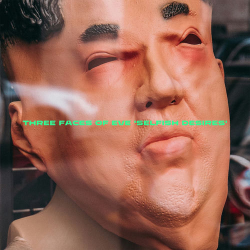 Three Faces of Eve – Selfish Desires cover art