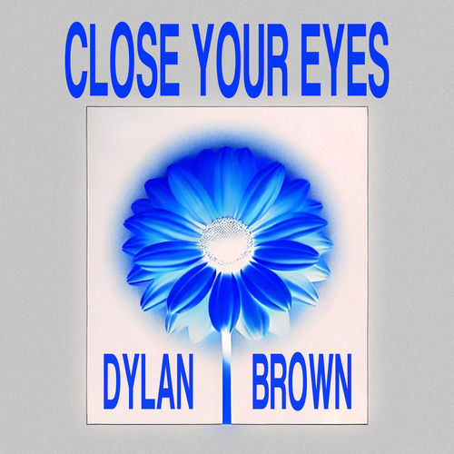 Dylan Brown – Close Your Eyes cover art