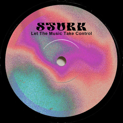 Sturk – Let The Music Take Control cover art